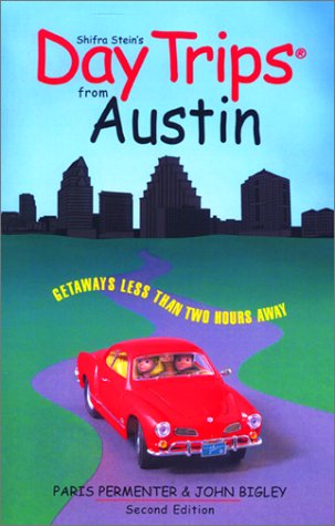 Day Trips from Austin, 2nd: Getaways Less than Two Hours Away (Day Trips Series),Used