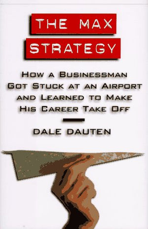 The Max Strategy: How A Buisnessman Got Stuck At An Airport...,Used