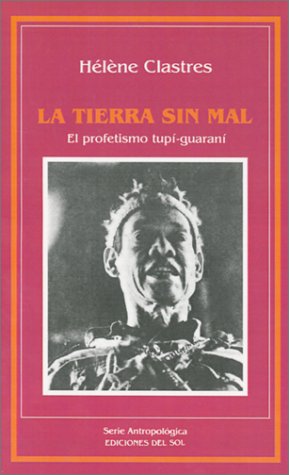 LA Tierra Sin Mal/the Earth Without Badly: El Profetismo TupimGuarani (Spanish Edition),Used