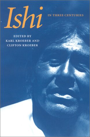 Ishi in Three Centuries,New