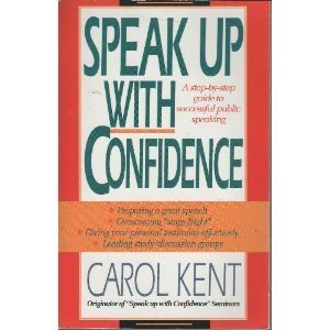 Speak Up With Confidence!: A StepByStep Guide to Successful Public Speaking,Used