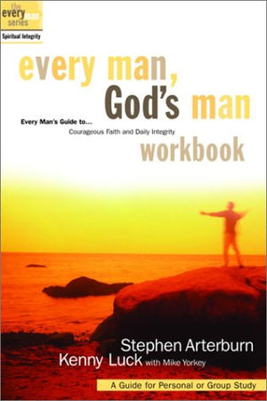 Every Man, God's Man Workbook: Pursuing Courageous Faith and Daily Integrity (The Every Man Series),Used