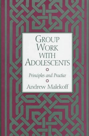 Group Work with Adolescents: Principles and Practice,Used