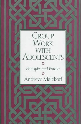 Group Work with Adolescents: Principles and Practice,Used
