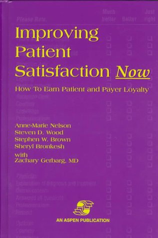 Improving Patient Satisfaction Now: How to Earn Patient and Payer Loyalty,Used