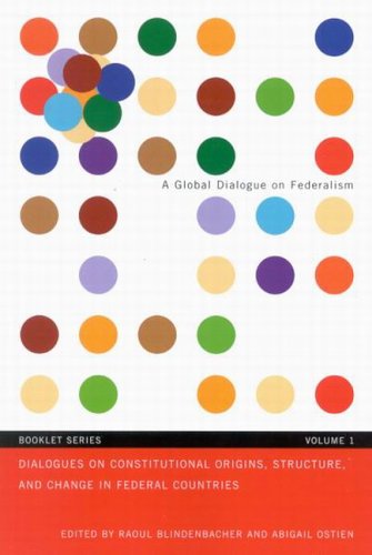 Dialogues Sur Les Origines, Structures et Changements Constitutionnels Dans les Pays Federaux (Un Dialogue Mondial Sur Le Federa,Used