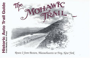 Historic Auto Trail Guide: The Mohawk Trail,New