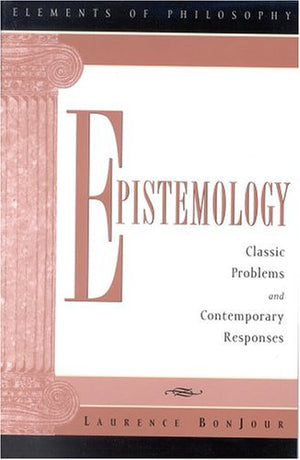 Epistemology: Classic Problems and Contemporary Responses (Elements of Philosophy),Used