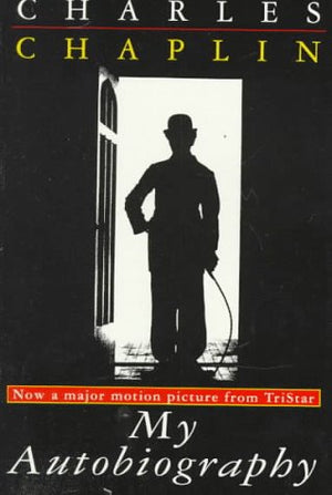 Charlie Chaplin: My Autobiography,New