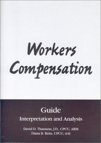 Workers Compensation Guide: Interpretation and Analysis,New