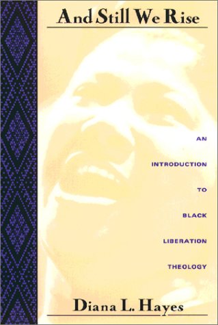 And Still We Rise: An Introduction to Black Liberation Theology,Used