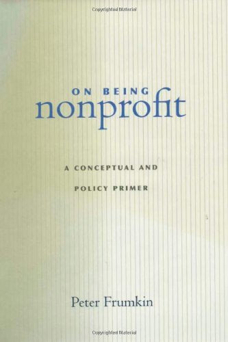 On Being Nonprofit: A Conceptual and Policy Primer,Used