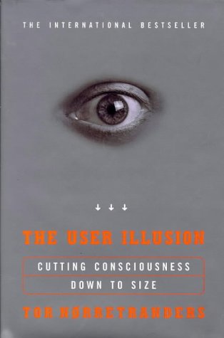 The User Illusion: Cutting Consciousness Down To Size,Used