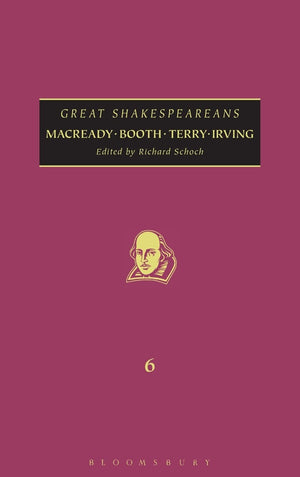 Macready, Booth, Terry, Irving: Great Shakespeareans: Volume Vi,Used