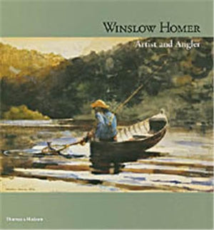 Winslow Homer: Artist and Angler,Used