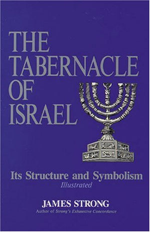 The Tabernacle of Israel: Its Structure and Symbolism,Used