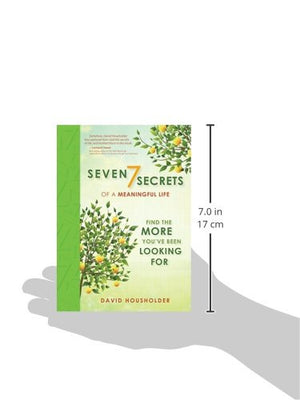 Seven Secrets of a Meaningful Life: Find the More You've Been Looking for,Used