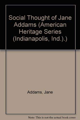 The Social Thought of Jane Addams (American Heritage Series),Used