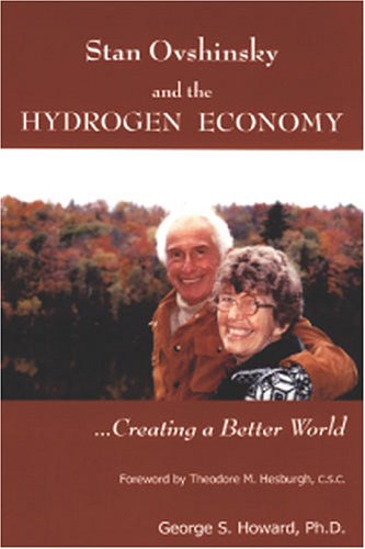 Stan Ovshinsky And The Hydrogen Economy ... Creating A Better World