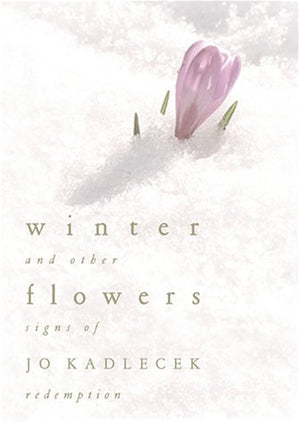 Winter Flowers: And Other Signs Of Redemption,Used