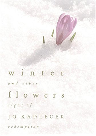 Winter Flowers: And Other Signs Of Redemption,Used