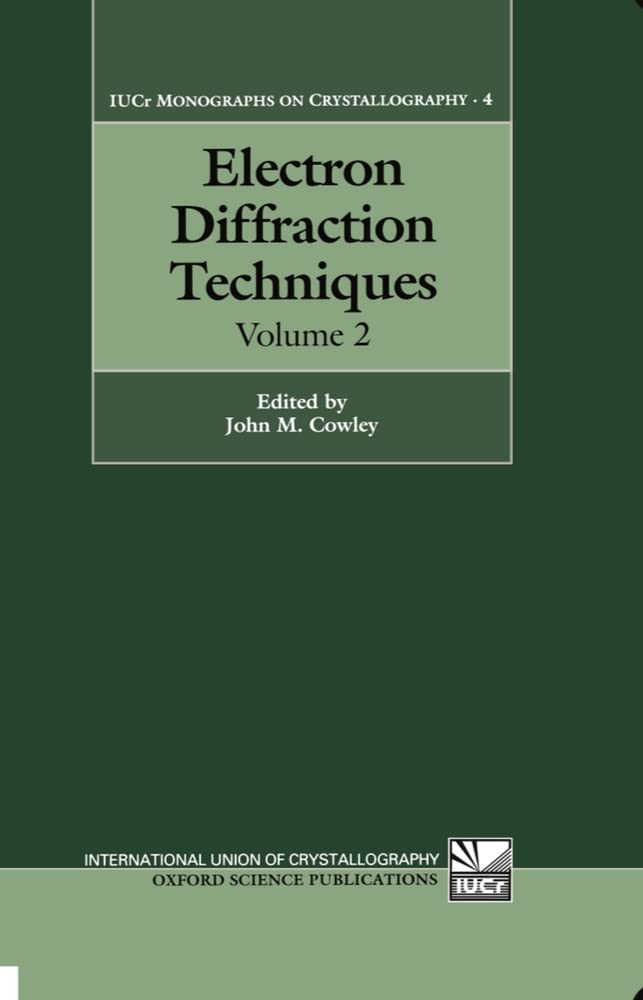 Electron Diffraction Techniques (International Union of Crystallography Monographs on Crystallography),New