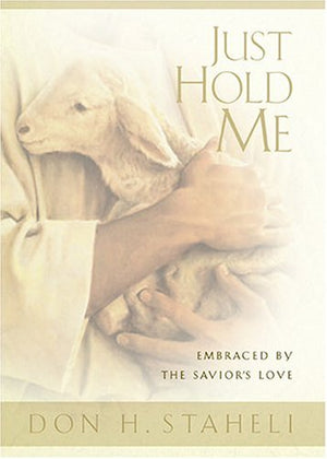 Just Hold Me: Embraced By The Savior's Love,Used