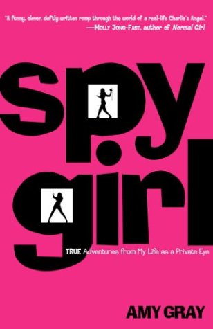 Spygirl: True Adventures from My Life as a Private Eye,Used
