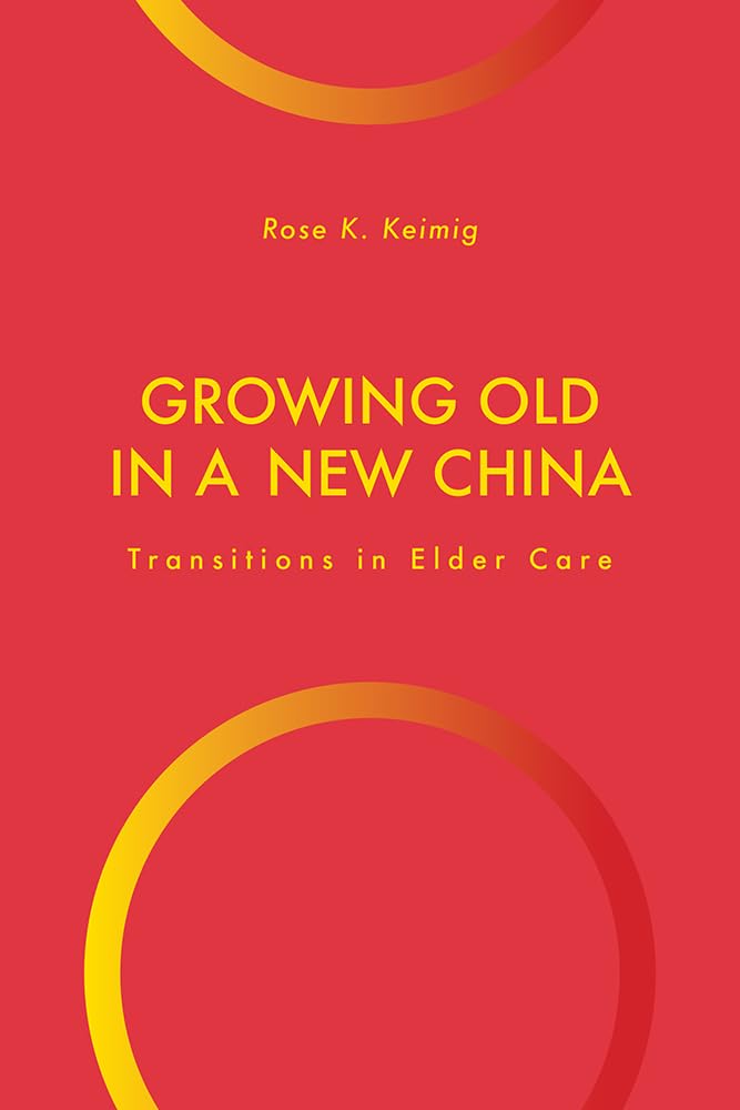 Growing Old in a New China: Transitions in Elder Care (Global Perspectives on Aging),Used