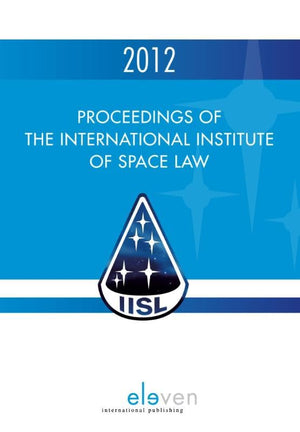 Proceedings of the International Institute of Space Law 2012 (55),Used