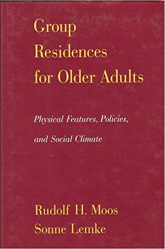 Group Residences for Older Adults: Physical Features, Policies, and Social Climate,Used