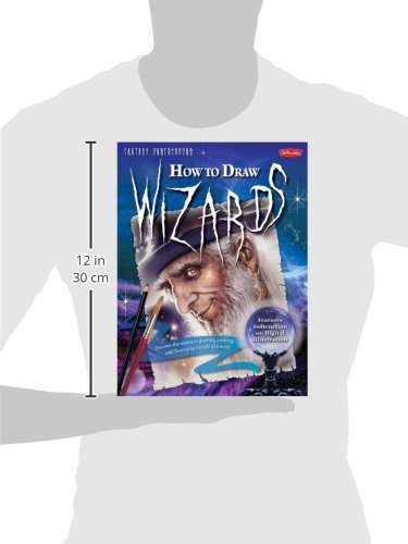 How to Draw Wizards: Discover the secrets to drawing, painting, and illustrating a world of sorcery (Fantasy Underground),Used