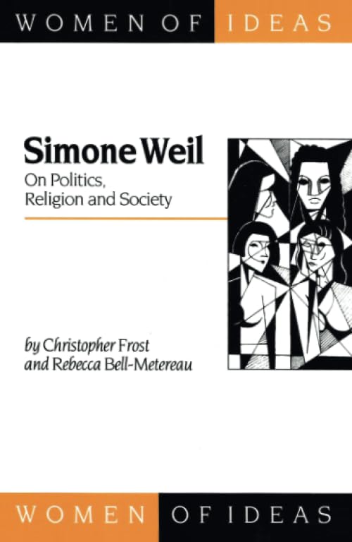 Simone Weil: On Politics, Religion and Society (Women of Ideas series),New