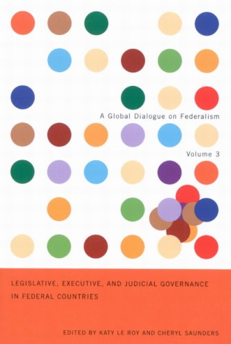 Legislative, Executive, and Judicial Governance in Federal Countries: Volume 3 (Global Dialogue on Federalism Booklet Series),Used