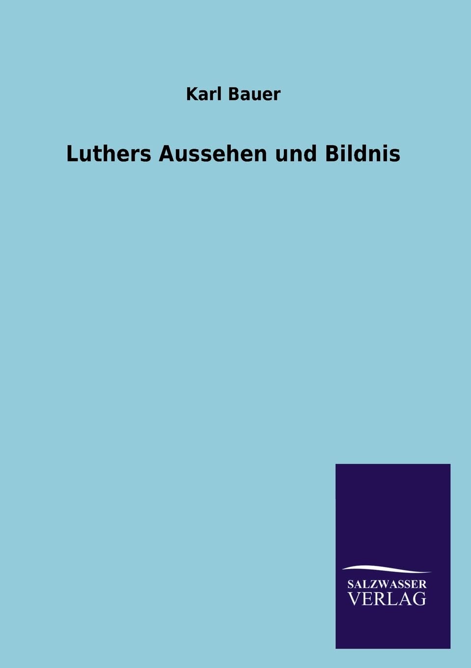 Luthers Aussehen und Bildnis (German Edition),Used
