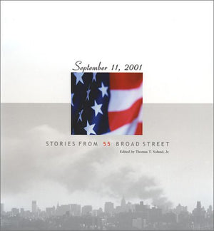 September 11, 2001: Stories from 55 Broad Street,Used
