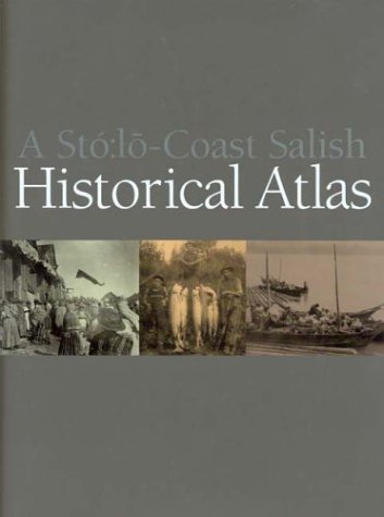A St:Lo Coast Salish Historical Atlas