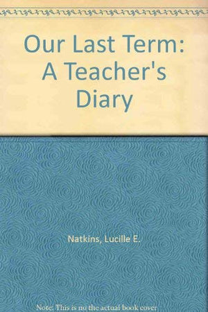 Our last term: A teacher's diary,Used
