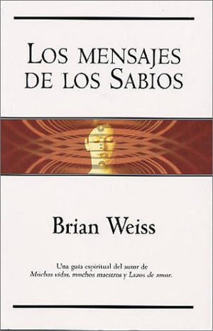 Los mensajes de los sabios (Spanish Edition),New