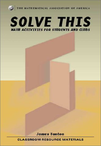 Solve This: Math Activities For Students And Clubs (Classroom Resource Materials),New