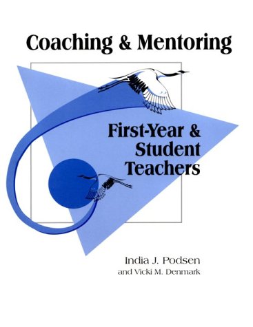 Coaching & Mentoring: First  Year and Student Teachers,New