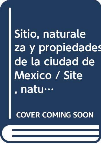 Sitio, naturaleza y propiedades de la ciudad de Mxico (Estudios Linguisticos Y Literarios) (Spanish Edition),Used