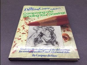 Composing and Shading Your Drawings: Studying the Techniques of the Old Masters for Working Methods and a Personal Style (Drawin,Used
