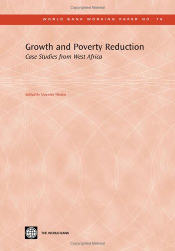 Growth And Poverty Reduction: Case Studies From West Africa (World Bank Working Papers),New
