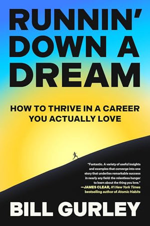 Runnin Down A Dream: How To Thrive In A Career You Actually Love