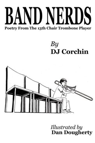 Band Nerds Poetry From The 13Th Chair Trombone Player,New