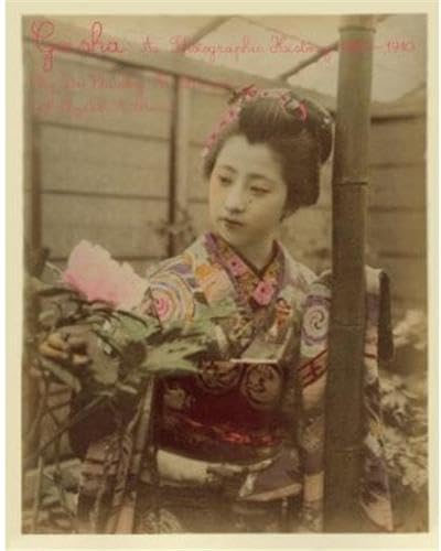 Geisha: A Photographic History, 18721912,Used