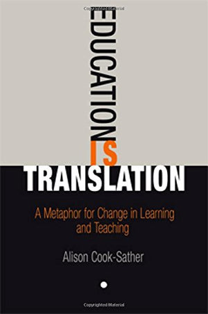Education Is Translation: A Metaphor For Change In Learning And Teaching,Used