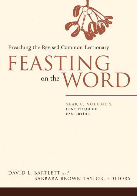 Feasting on the Word: Year C, Vol. 2: Lent through Eastertide,Used