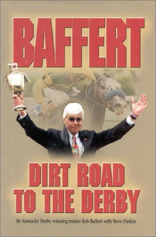 Baffert: Dirt Road to the Derby,New